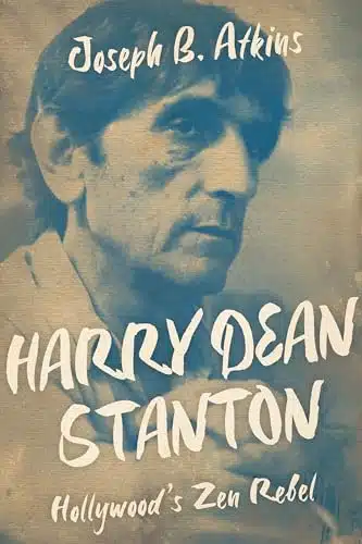 Harry Dean Stanton Hollywoods Zen Rebel (Screen Classics)